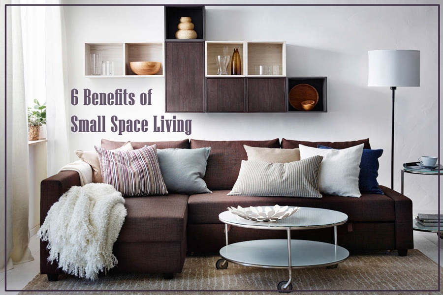 6 benefits of small space living 545898