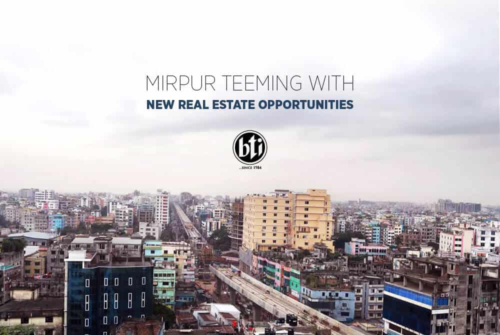 mirpur teeming with new real estate opportunities 284056