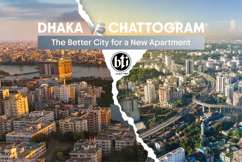 Dhaka Vs. Chattogram: The Better City for a New Apartment