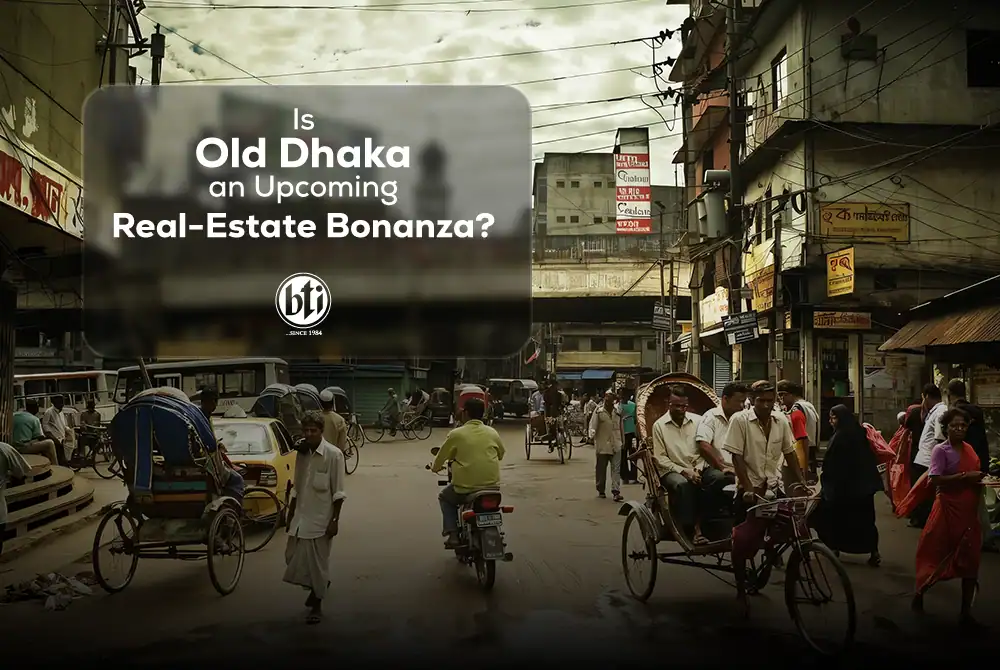 Old Dhaka an Upcoming Real-Estate Bonanza