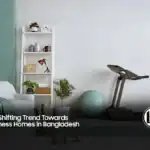 The Shifting Trend Towards Wellness Homes in Bangladesh